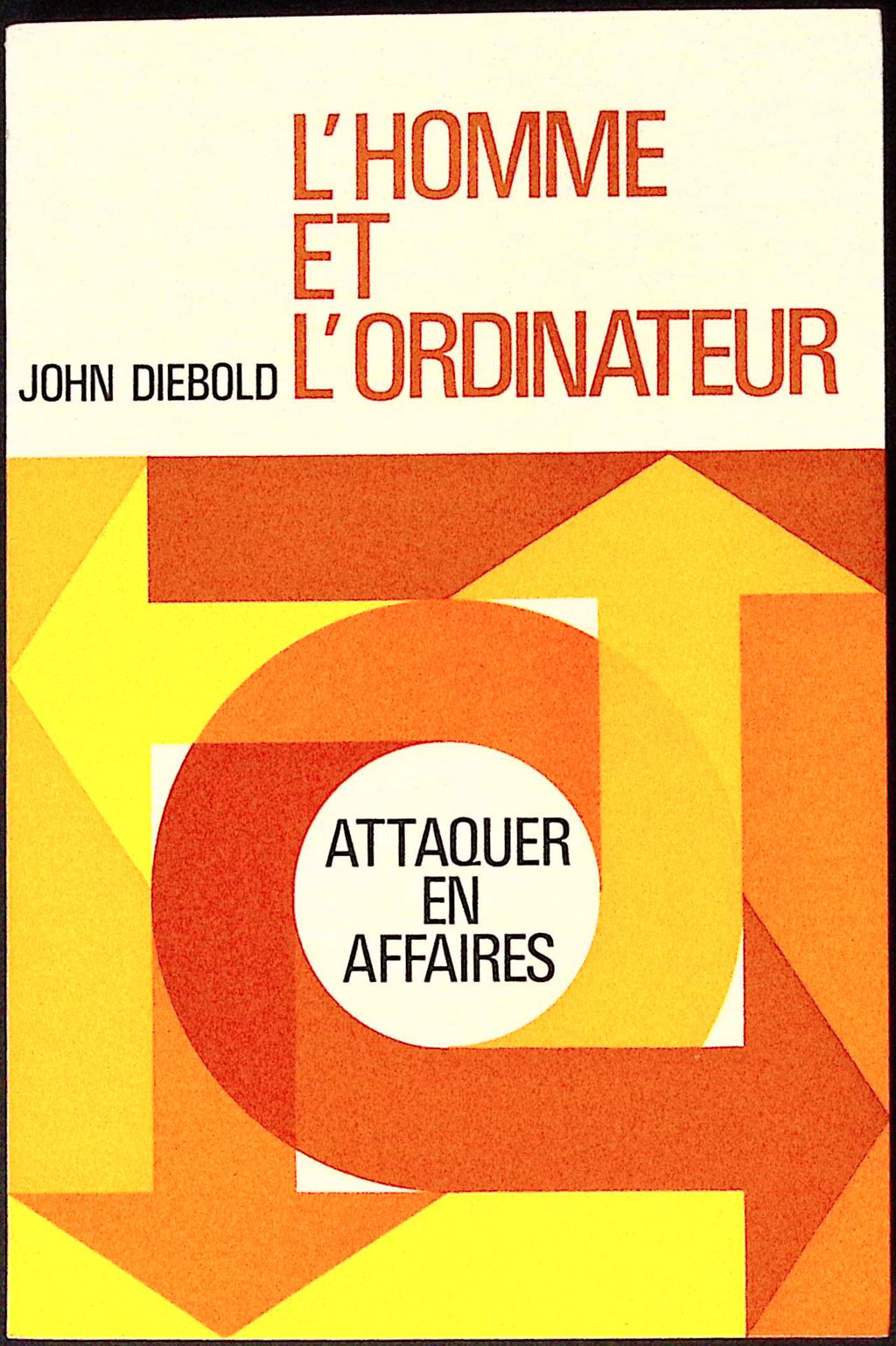 Livre ancien - Informatique - L'homme et l'ordinateur - John Diebold - EO - 1971 - TTBE- Editions Arts et voyages