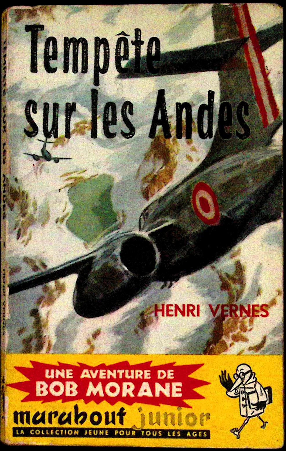 Livre - Henri Vernes - Bob Morane - Tempête sur les Andes - Numéro 118 - TYPE 2 - RE - 1961 - BE- Marabout junior