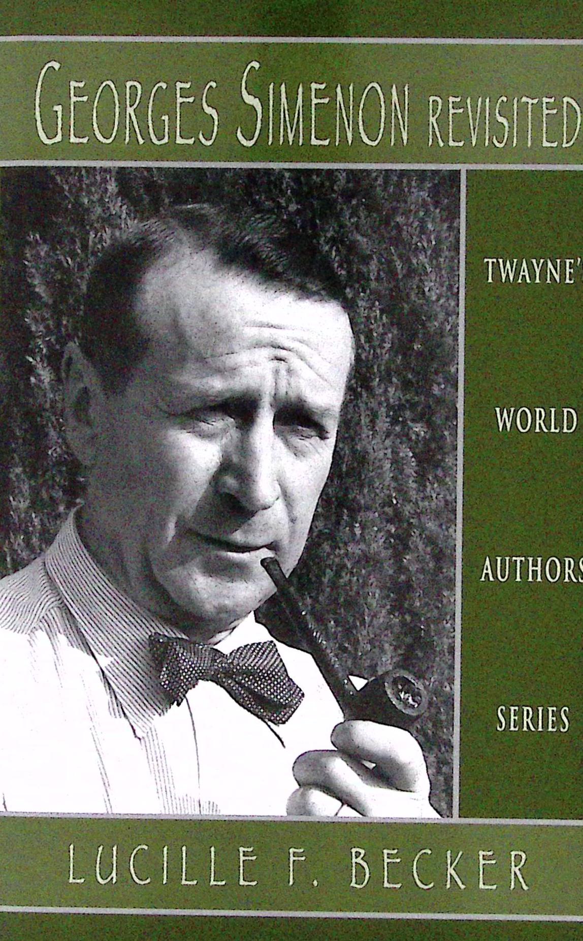 Livre - Georges Simenon - Lucille F. Becker - Georges Simenon revisited - EO - 1999 - TTBE - Twayne Publishers