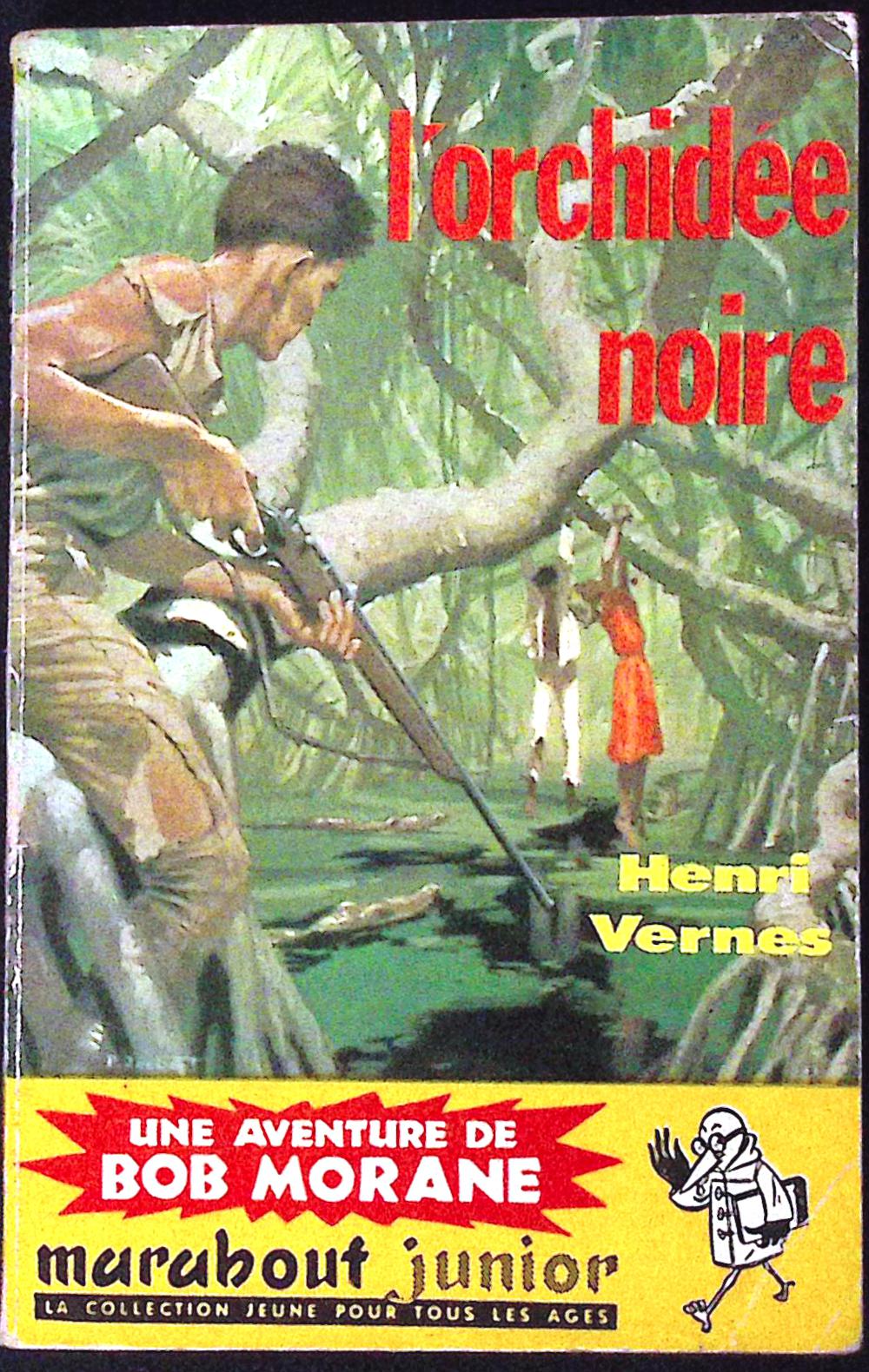 Livre - Henri Vernes - Bob Morane - L'orchidée noire - Numéro 122 - TYPE 2 - RE - 1960 - BE- Marabout junior