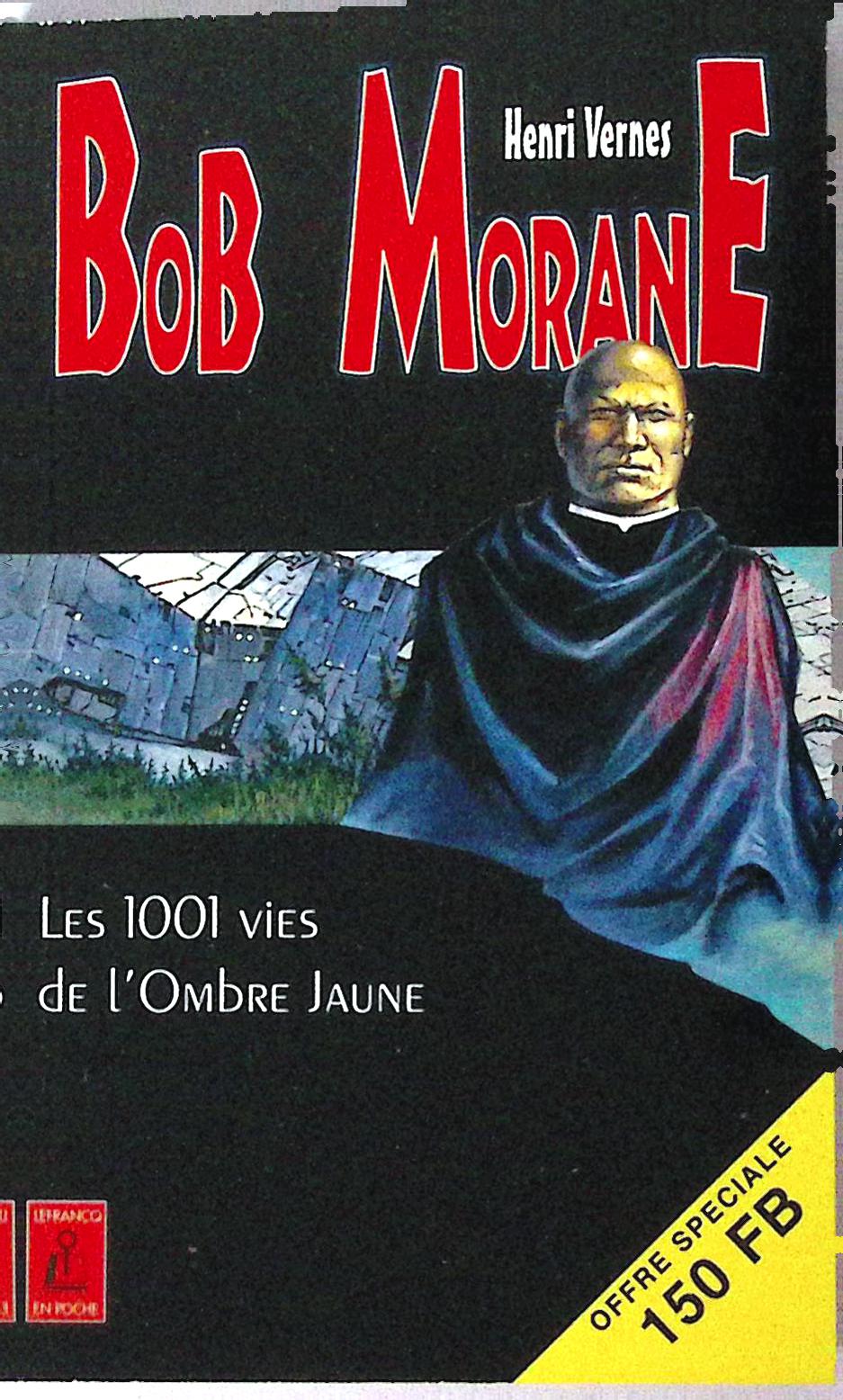 Livre - Henri Vernes - Bob Morane - Les 1001 vies de l'Ombre Jaune - TYPE 26bis - RE - 1998 - TTBE- Lefrancq