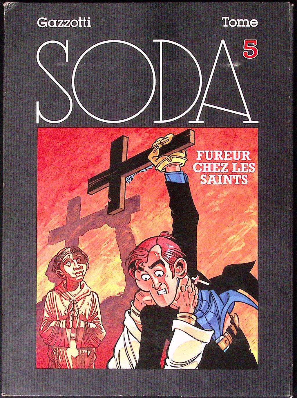 Bd dédicacée - SODA - Fureur chez les saints - Tome 5 - Bruno Gazzotti et Philippe Tome - EO - 1993 - BE - Dupuis
