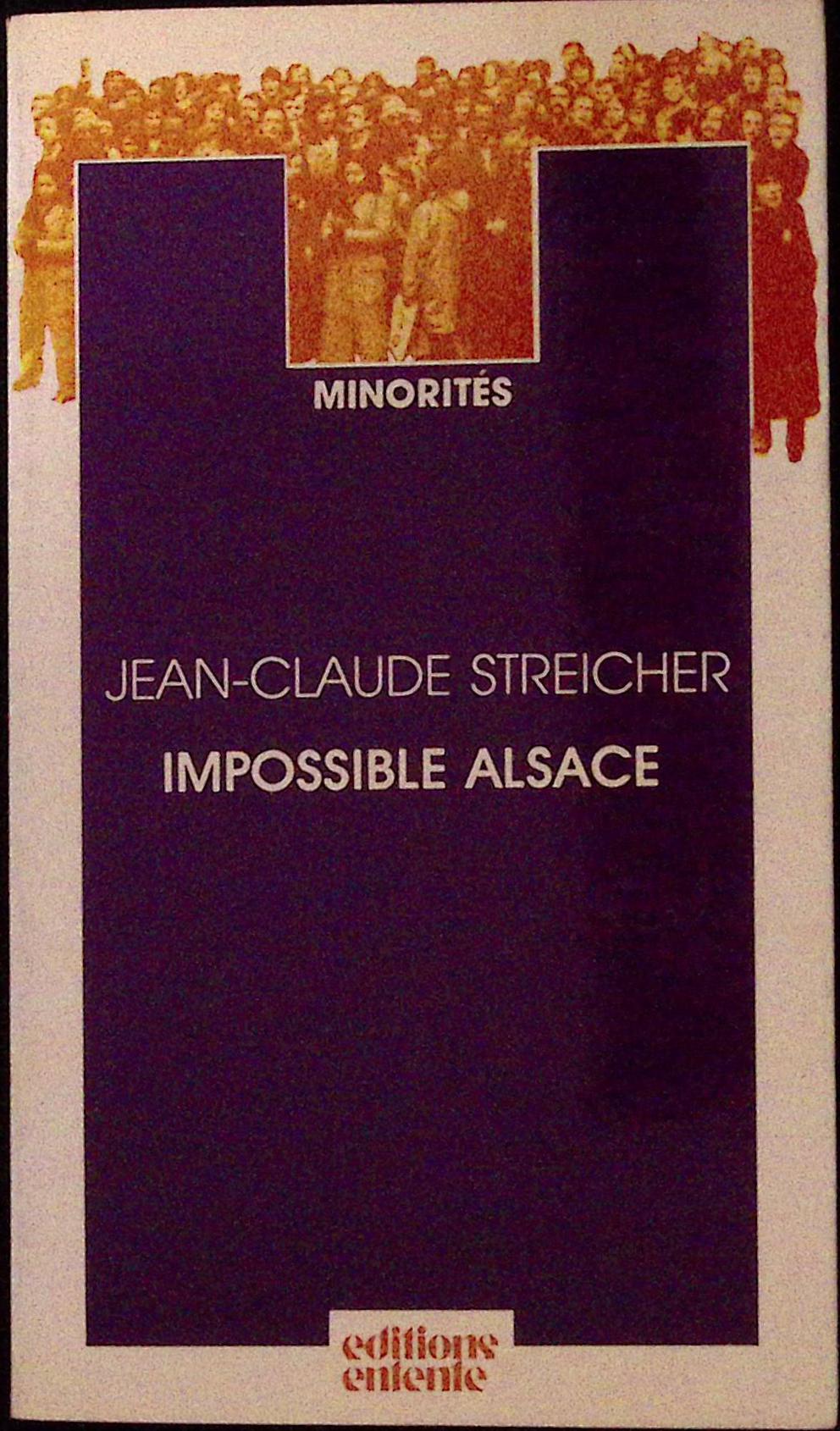 Livre ancien - SSH - Impossible Alsace - Jean-Claude Streicher - EO - 1982 - TTBE- Editions Entente