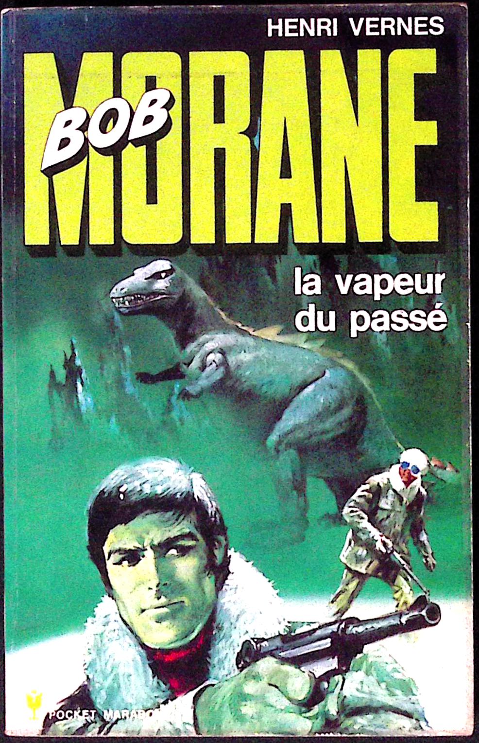 Livre - Henri Vernes - Bob Morane - La vapeur du passé - Numéro 1026 - TYPE 12 - RE - 1975 - TBE - Marabout Pocket