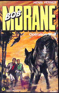 Livre - Henri Vernes - Bob Morane - Opération Wolf - Numéro 1052 - TYPE 12 - RE - 1975 - TBE - Marabout Pocket