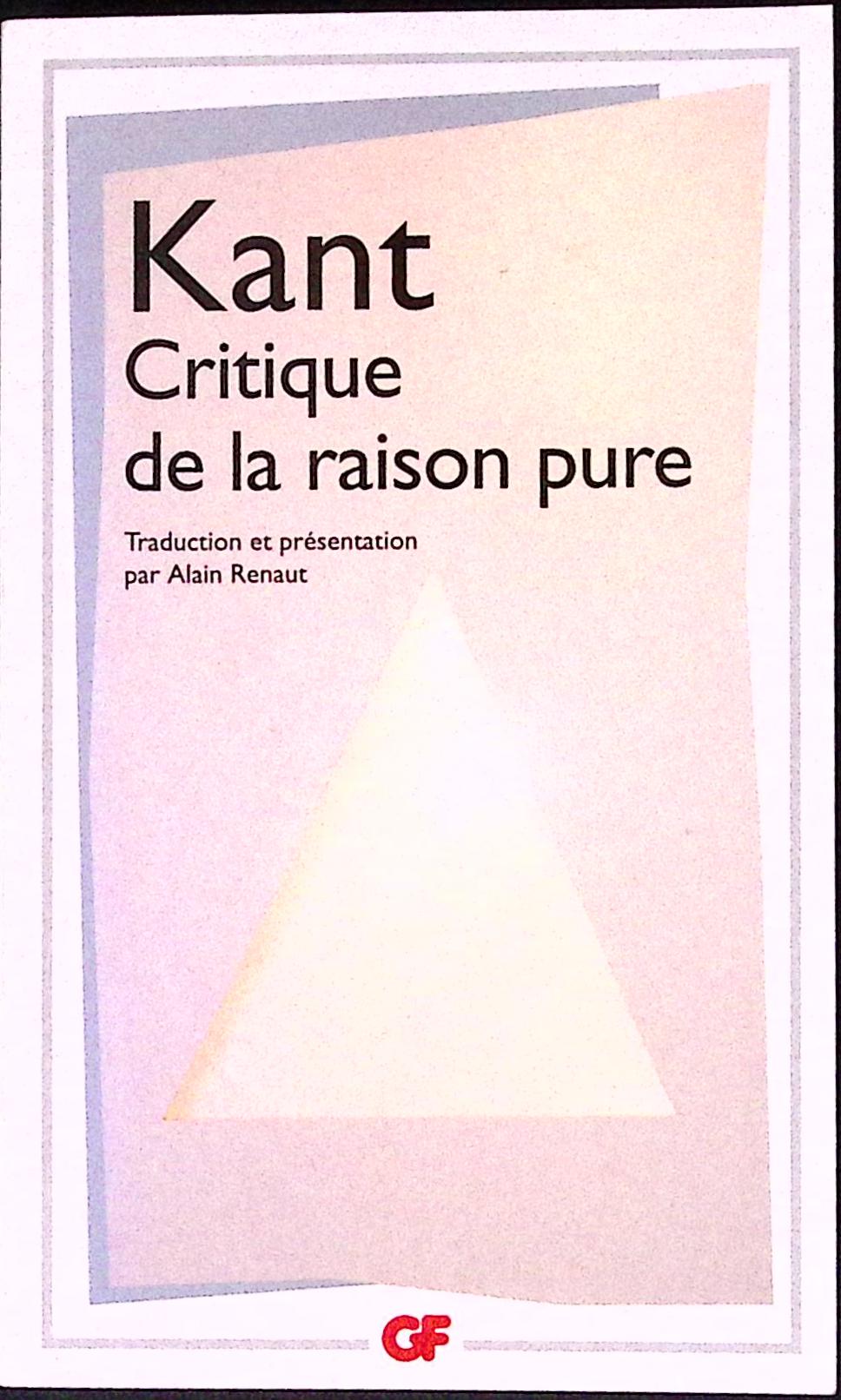 Livre ancien - Philosophie - Kant Critique de la raison pure - Alain Renaut - RE - 2006 - TTBE - Flammarion