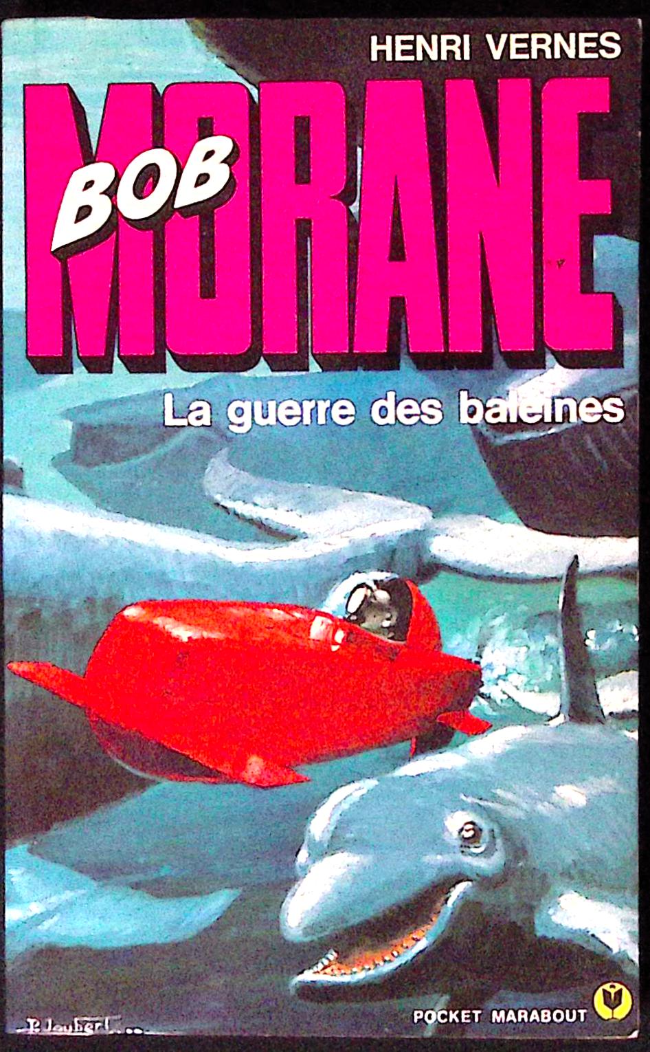 Livre - Henri Vernes - Bob Morane - La guerre des baleines - Numéro 1053 - TYPE 12 - RE - 1975 - TBE - Marabout Pocket