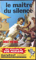 Livre - Henri Vernes - Bob Morane - Le maitre du silence - Numéro 146 - TYPE 2 - EO - 1959 - TBE- Marabout junior