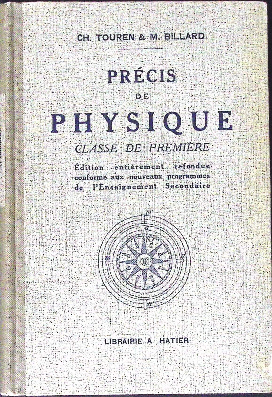 Livre ancien - Physique/Chimie - Précis de physique, classe de première - Ch. Touren et M. Billard - EO - 1929 - TTBE- Librairie A. Hatier