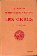 Livre ancien - Histoire - Les grecs Classe de première - H. Berthaut et J. Boudout - EO - 1937 - TTBE- Hatier
