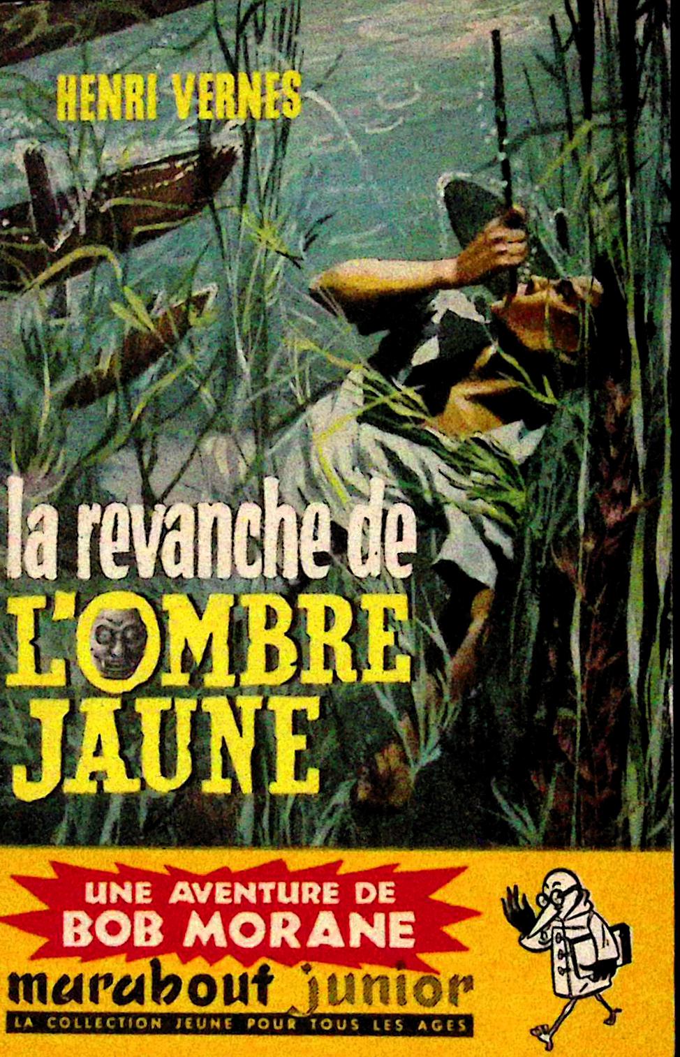 Livre - Henri Vernes - Bob Morane - La revanche de l'Ombre Jaune - Numéro 158 - TYPE 2 - RE -  1960 - TBE- Marabout junior