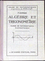 Livre ancien - Mathématiques - Algèbre et trigonométrie, classe de mathématiques élémentaires - P. Camman - EO - 1938 - TTBE- J. De Gigord