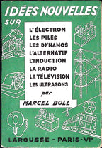 Livre ancien - Physique/Chimie -  Idées nouvelles sur l'electron, les piles, les dynamos, ... - Marcel Boll  - EO - 1934 - TTBE- Larousse