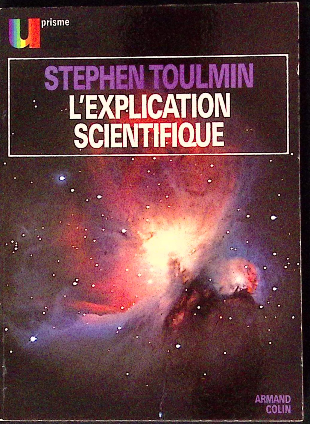 Livre ancien - Philosophie - L'explication scientifique - Stephen Toulmin - EO - 1973 - TTBE - Armand Colin
