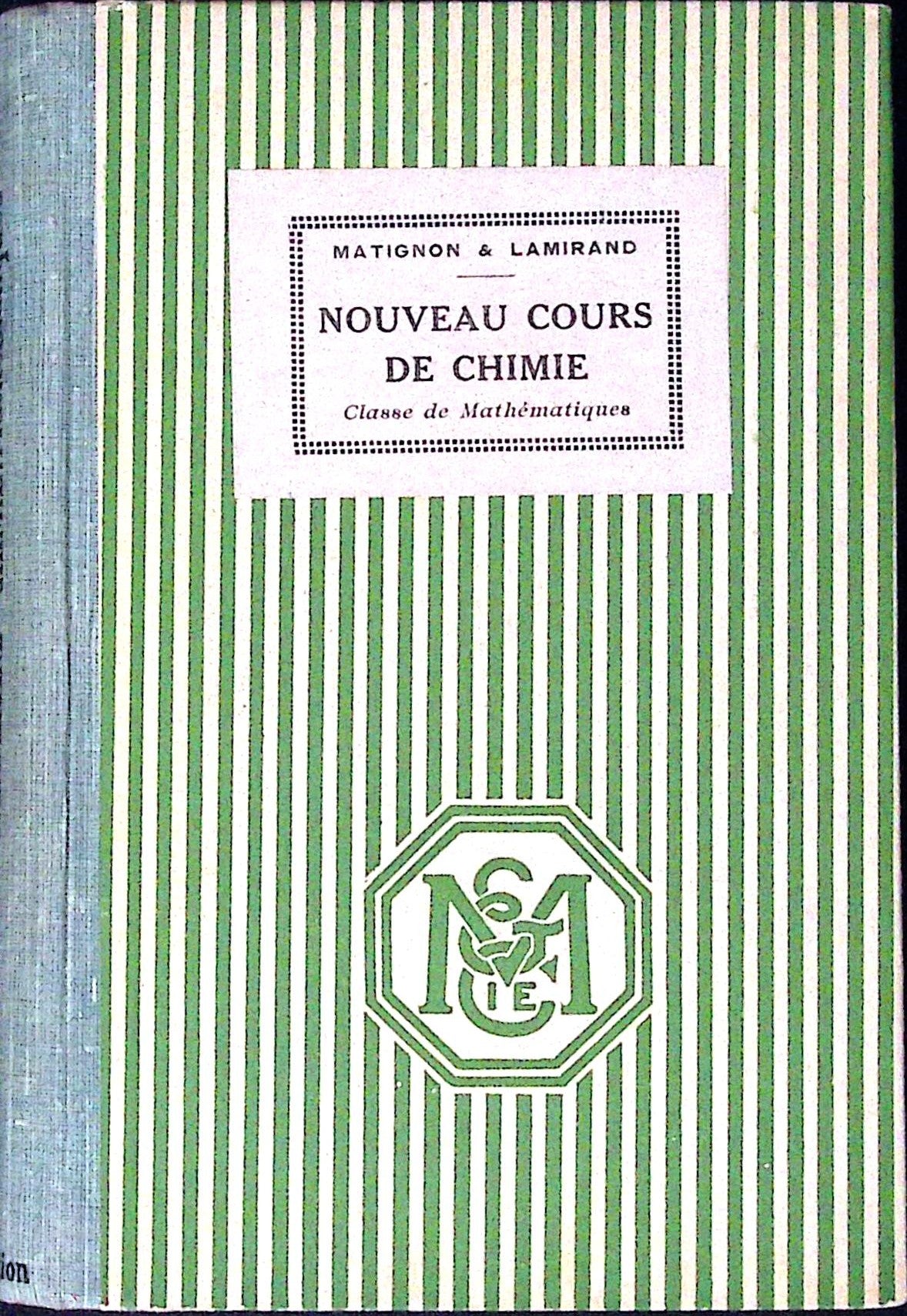 Livre ancien - Physique/Chimie - Nouveaux cours de chimie - Matignon et Lamirand - EO - 1938 - TTBE - Masson et compagnie