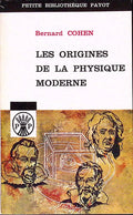 Livre ancien - Histoire - Les origines de la physique moderne - Bernard Cohen - EO - 1960 - TTBE- Payot