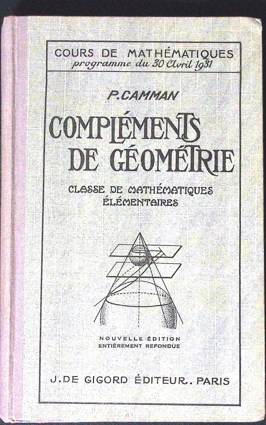 Livre ancien - Mathématiques - Compléments de géométrie - P. Camman - EO - 1937 - TTBE- J. De Gigord