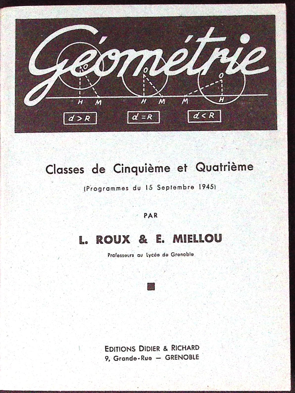 Livre ancien - Mathématiques - Géométrie, classe de cinquième et quatrième - L. Roux et E. Miellou - EO - 1945 - TTBE - Didier et Richard