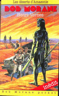 Livre - Henri Vernes - Bob Morane - Les déserts d'Amazonie - Numéro 19 - TYPE 23 - RE - 1995 - TTBE- Lefrancq