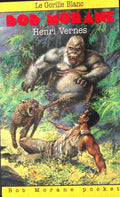 Livre - Henri Vernes - Bob Morane - Le gorille blanc - Numéro 17 - TYPE 22 - RE - 1993 - TTBE- Lefrancq