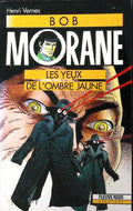Livre - Henri Vernes - Bob Morane - Les Yeux de l'Ombre Jaune - Numéro 17 - TYPE 19 - RE - 1989 - TBE- Fleuve Noir