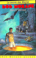 Livre - Henri Vernes - Bob Morane - Le secret des Mayas - Numéro 6 - TYPE 21 - RE - 1992 - TTBE- Lefrancq