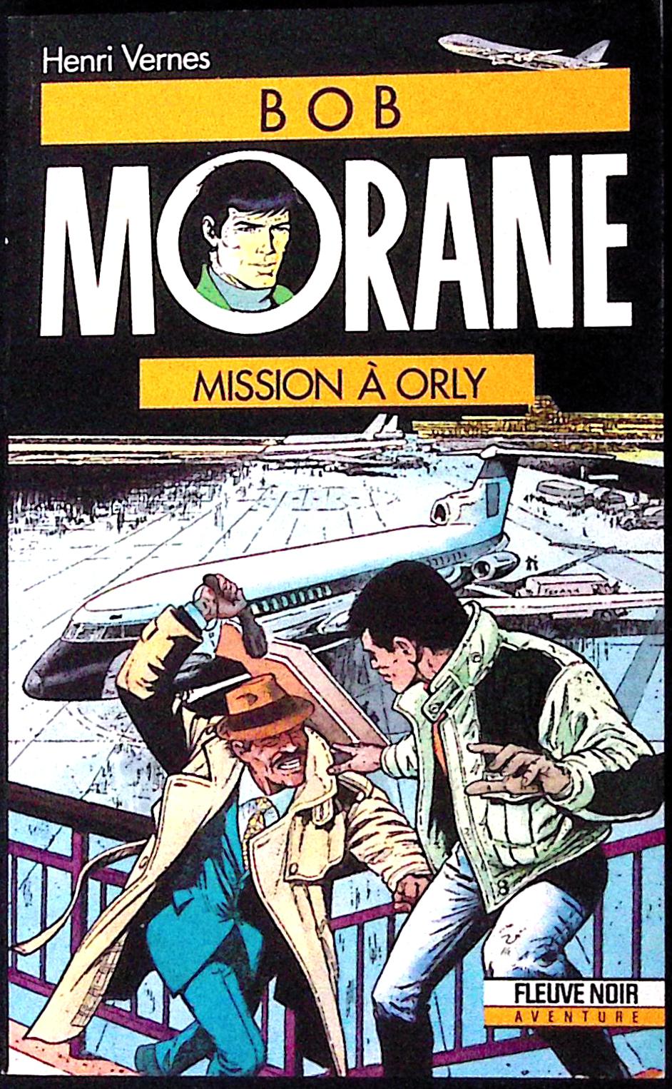 Livre - Henri Vernes - Bob Morane - Mission à Orly - Numéro 16 - TYPE 19 - RE - 1989 - TBE- Fleuve Noir