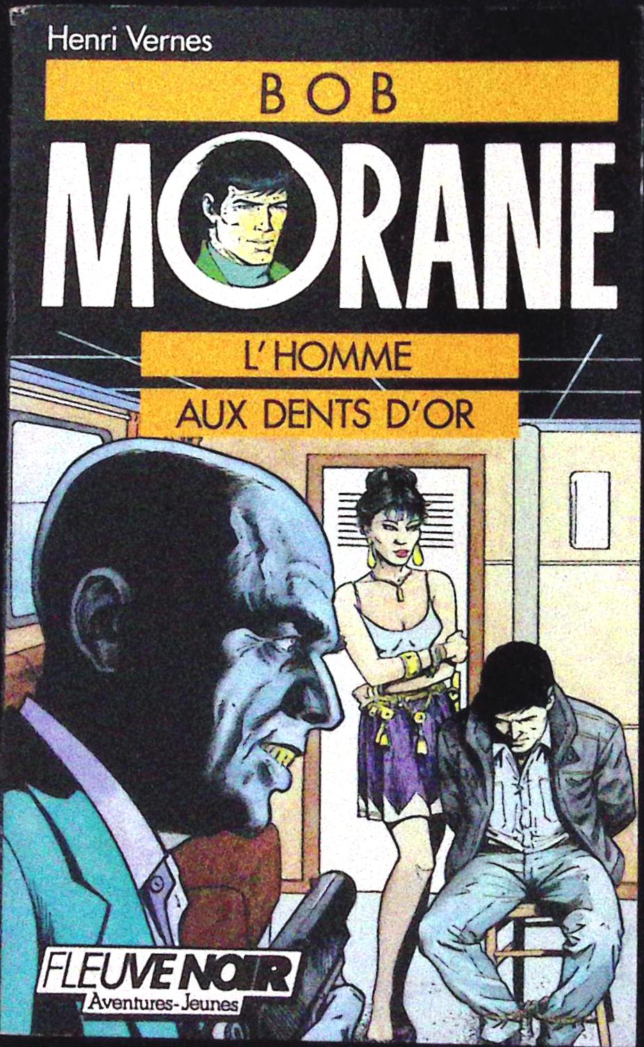 Livre - Henri Vernes - Bob Morane - L'Homme aux dents d'or - Numéro 10 - TYPE 19 - RE - 1988 - TBE- Fleuve Noir