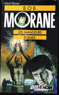 Livre - Henri Vernes - Bob Morane - Les mangeurs d'âmes - Numéro 7 - TYPE 19 - RE - 1988 - TBE- Fleuve Noir