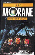 Livre - Henri Vernes - Bob Morane - Trois petits singes - Numéro 6 - TYPE 19 - RE - 1988 - TBE- Fleuve Noir