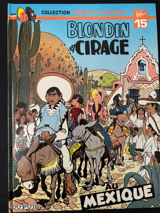 Bd - Péchés de jeunesse - Blondin et Cirage au Mexique - Jigé - EO - 1982 - TTBE - Dupuis