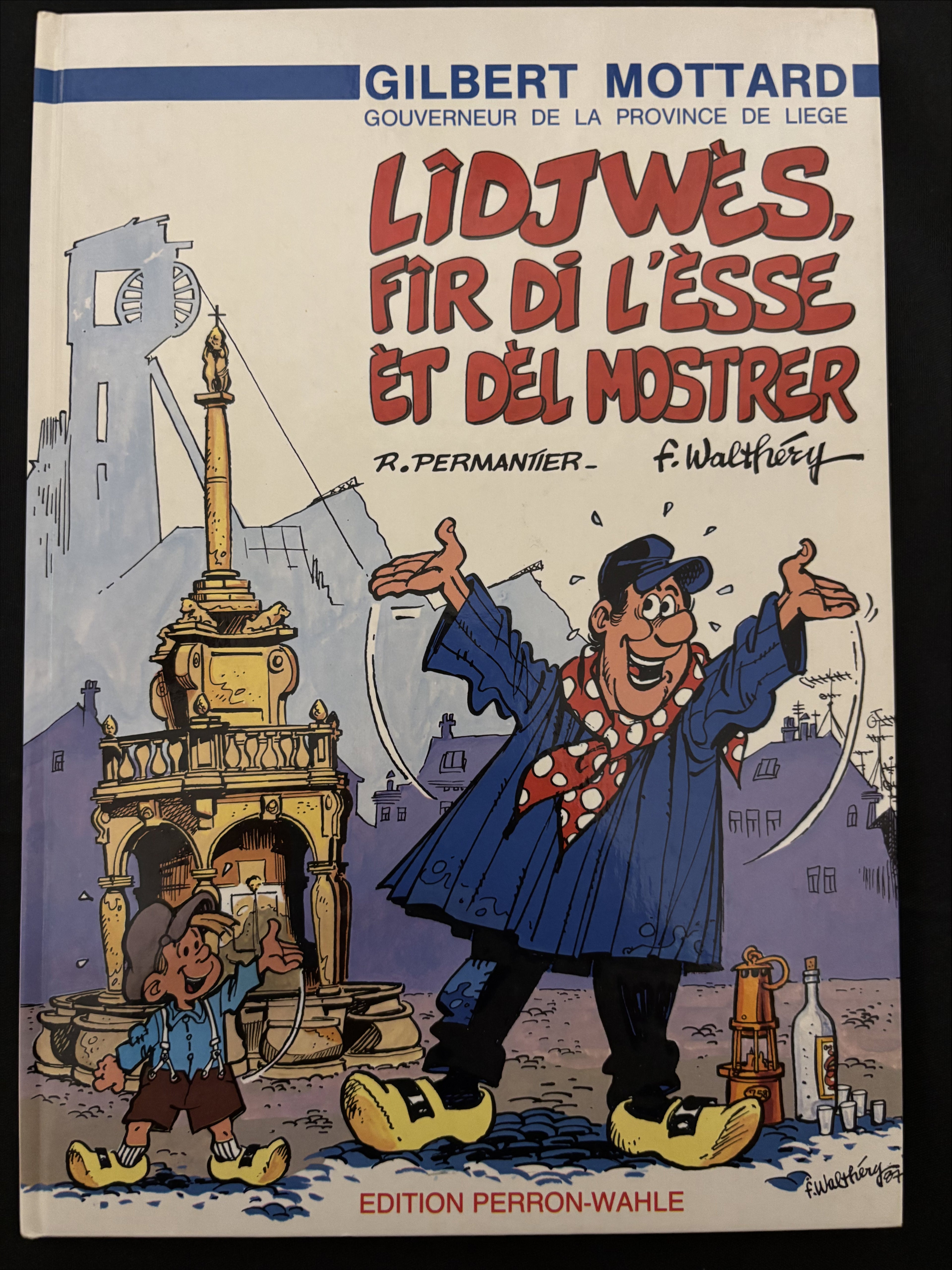 Bd dédicacée - Gilbert Mottard, Gouverneur de la province de Liège - Lidjwès, fir di l'èsse ét dél mostrer - Walthery et Permantier - EO - 1987- TTBE -  Perron Wahle