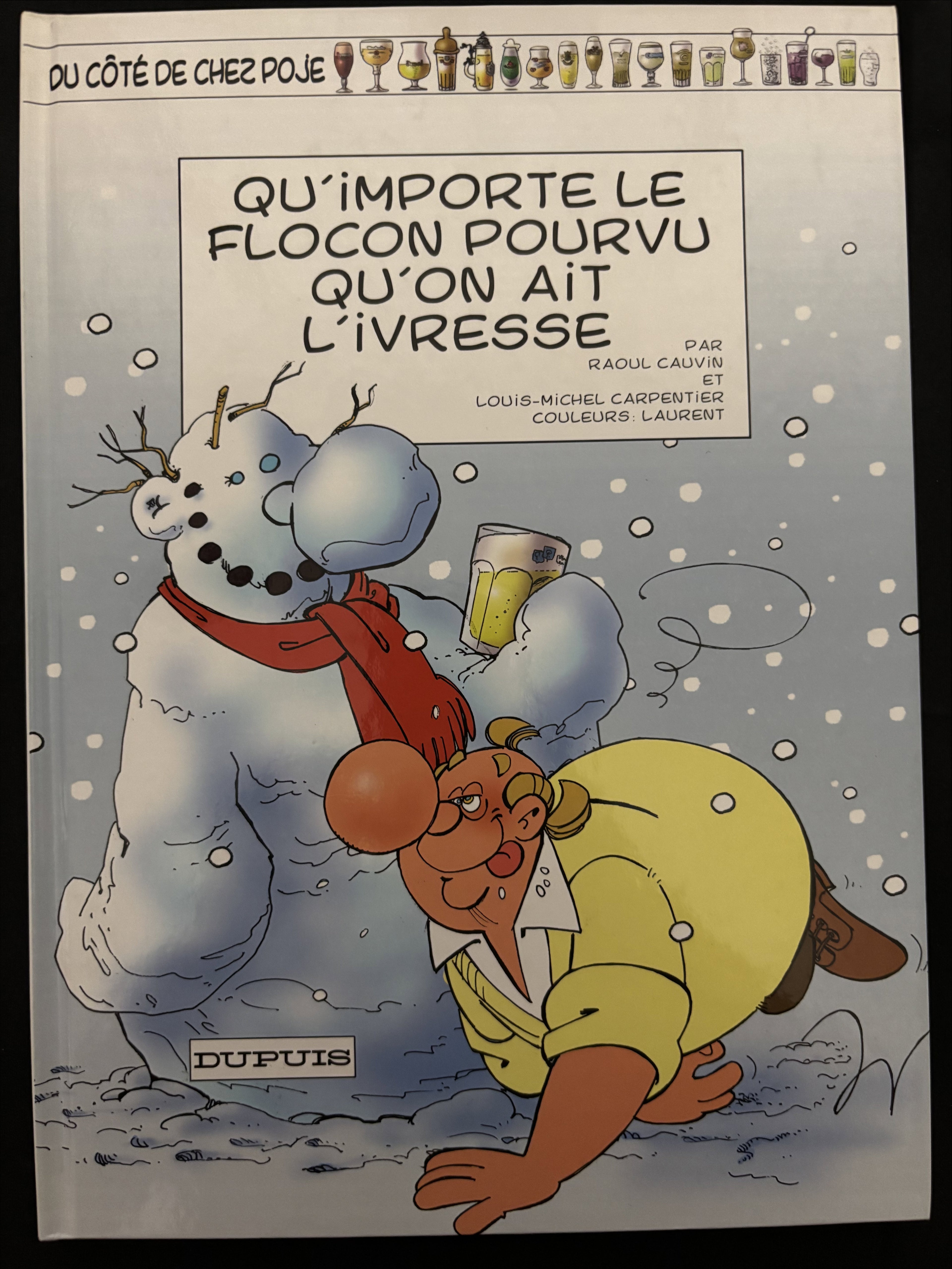 Bd dédicacée - Du coté de chez Poje - Qu'importe le flocon pourvu qu'on ait l'ivresse - Tome 17 - Carpentier - EO - 2006 - TTBE - Dupuis