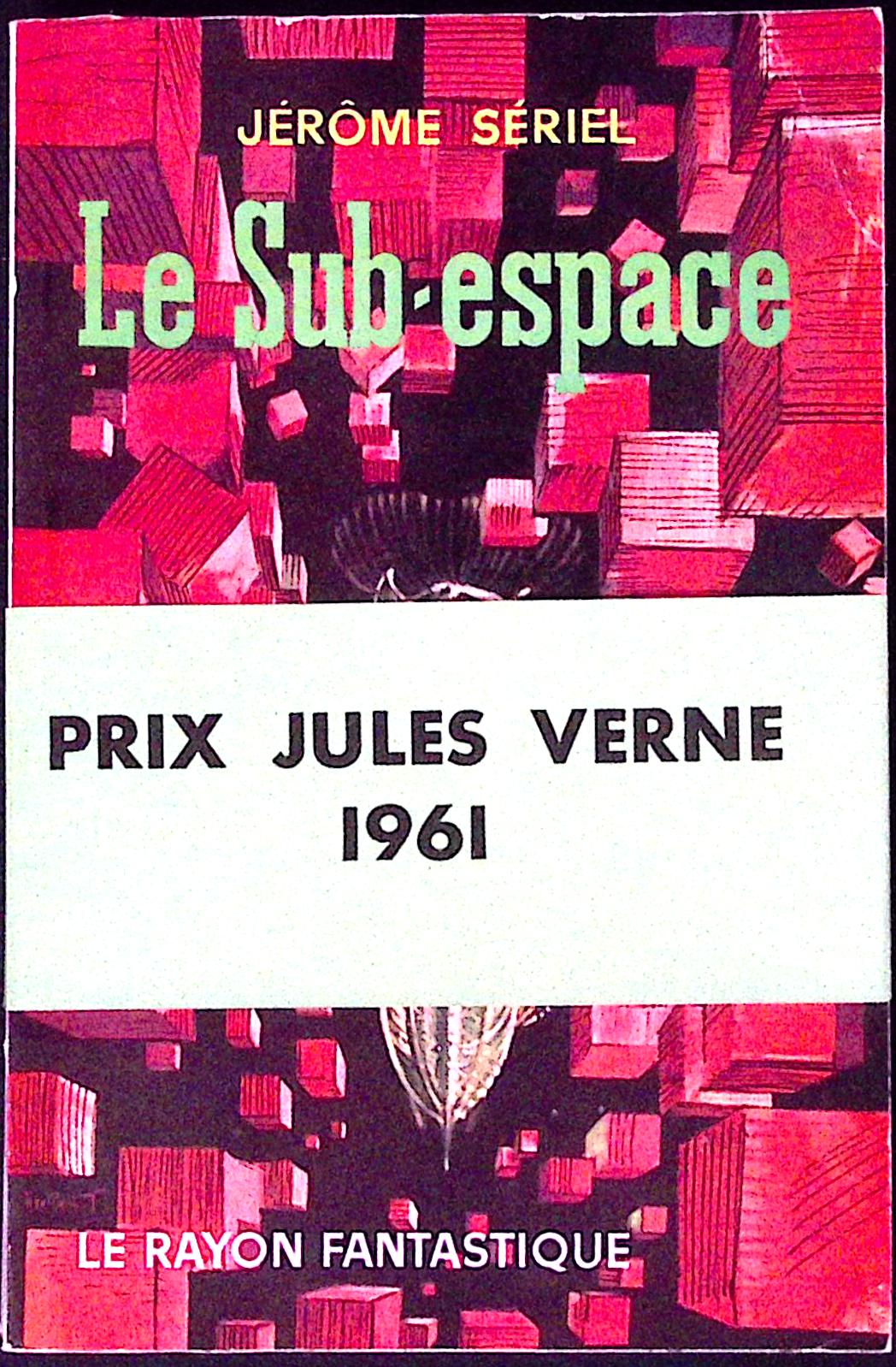 Livre science-fiction - Le rayon fantastique - Jérôme Sériel - Le Sub-espace - n°82 - EO - 1961 - TTBE - Hachette/Gallimard