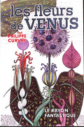 Livre science-fiction - Le rayon fantastique - Philippe Curval - Les fleurs de venus - n°75 - EO - 1960 - TTBE - Hachette/Gallimard