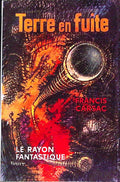 Livre science-fiction - Le rayon fantastique - Francis Carsac - Terre en fuite - n°72 - EO - 1960 - TTBE - Hachette/Gallimard