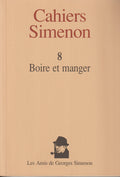 Livre - Georges Simenon - Cahiers Simenon 8 - Boire et manger - EO - 1994 - TTBE - Les amis de Georges Simenon