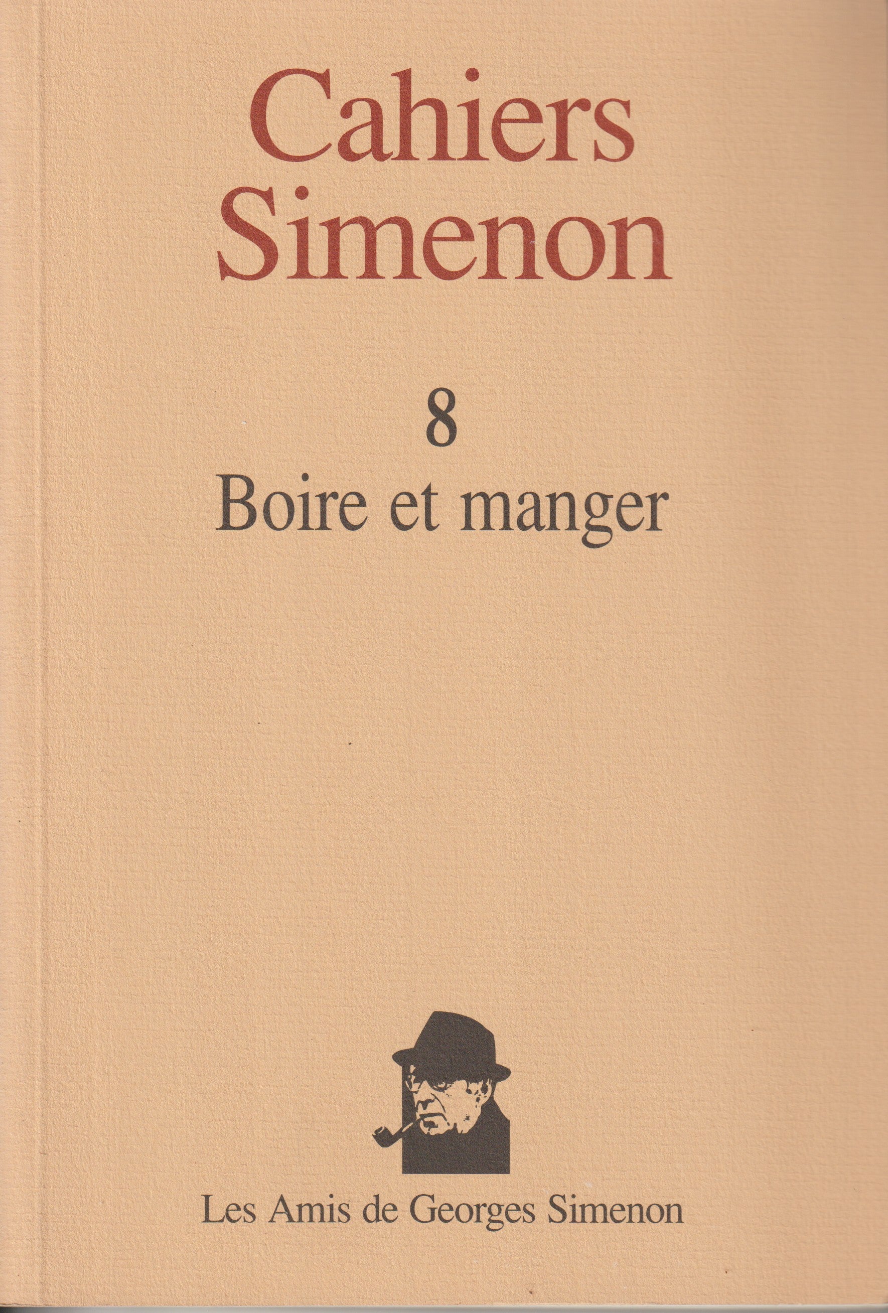 Livre - Georges Simenon - Cahiers Simenon 8 - Boire et manger - EO - 1994 - TTBE - Les amis de Georges Simenon
