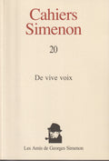 Livre - Georges Simenon - Cahiers Simenon 20 - De vive voix - EO - 2006 - TTBE - Les amis de Georges Simenon