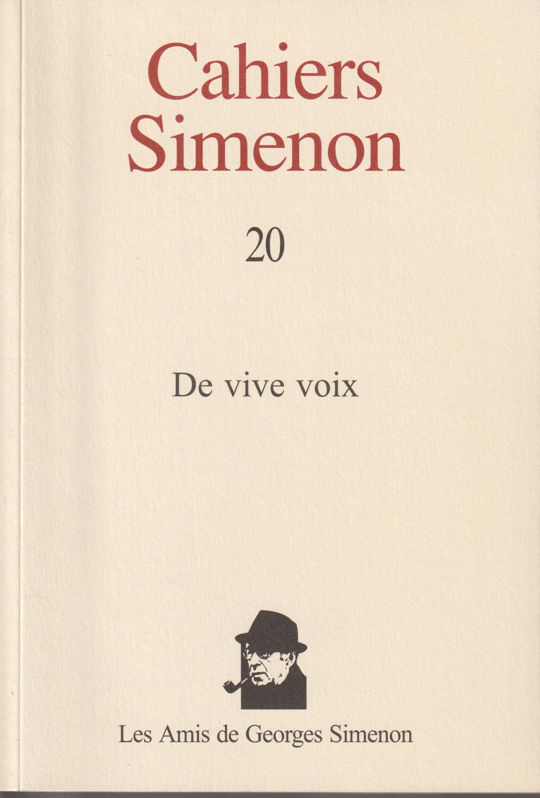 Livre - Georges Simenon - Cahiers Simenon 20 - De vive voix - EO - 2006 - TTBE - Les amis de Georges Simenon
