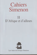 Livre - Georges Simenon - Cahiers Simenon 11 - D'Afrique et d'ailleurs - EO - 1998 - TTBE - Les amis de Georges Simenon