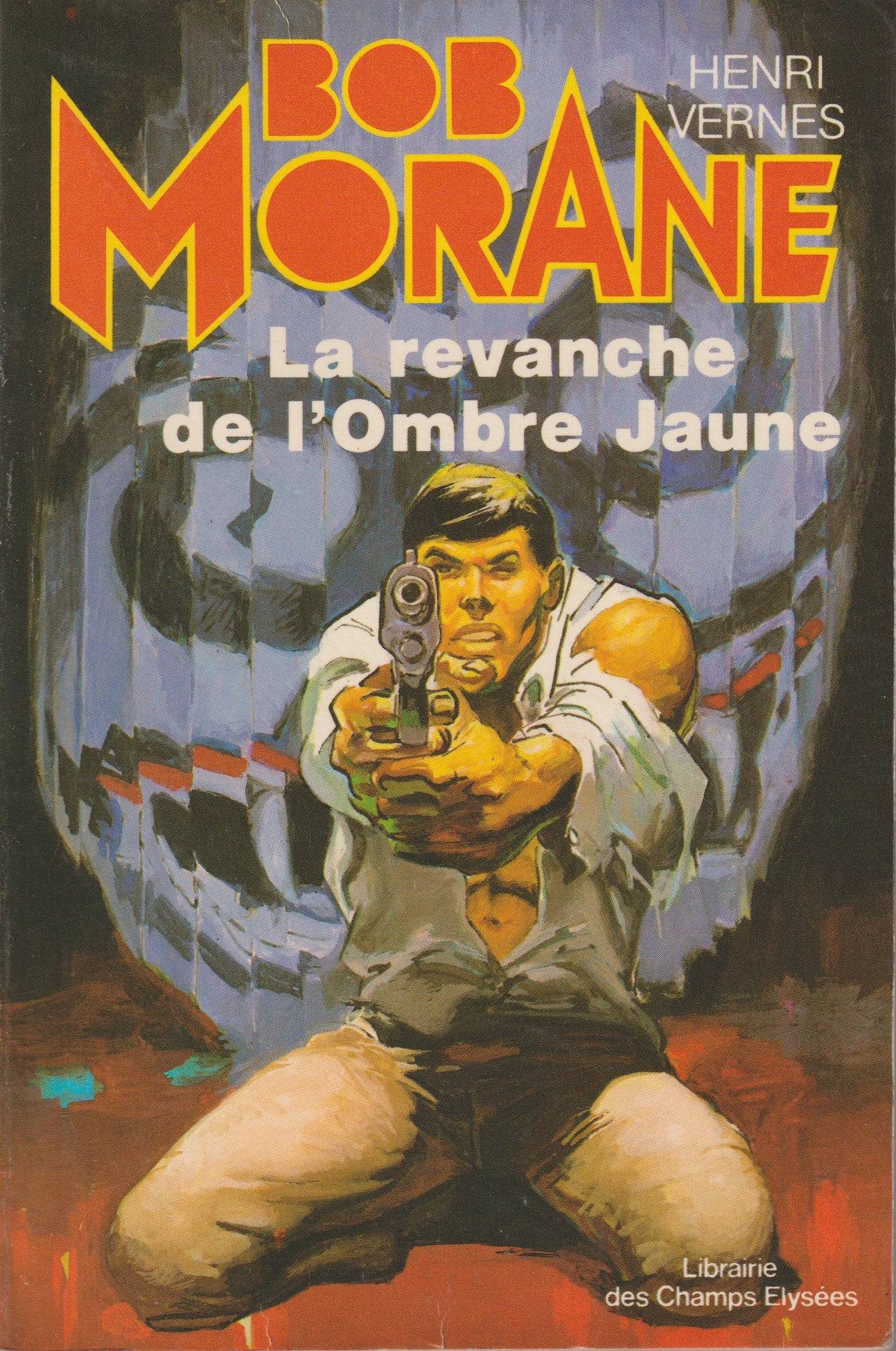 Livre - Henri Vernes - Bob Morane - La revanche de l'Ombre Jaune - Numéro 27 - TYPE 15 - EO - 1980 - TTBE- Champs Elysées