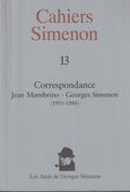 Livre - Georges Simenon - Cahiers Simenon 13 - Correspondance Jean Mambrino/Georges Simenon - EO - 1999 - TTBE - Les amis de Georges Simenon