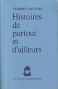Livre - Georges Simenon - Histoires de partout et d'ailleurs - EO - 1993 - TTBE - Les amis de Georges Simenon