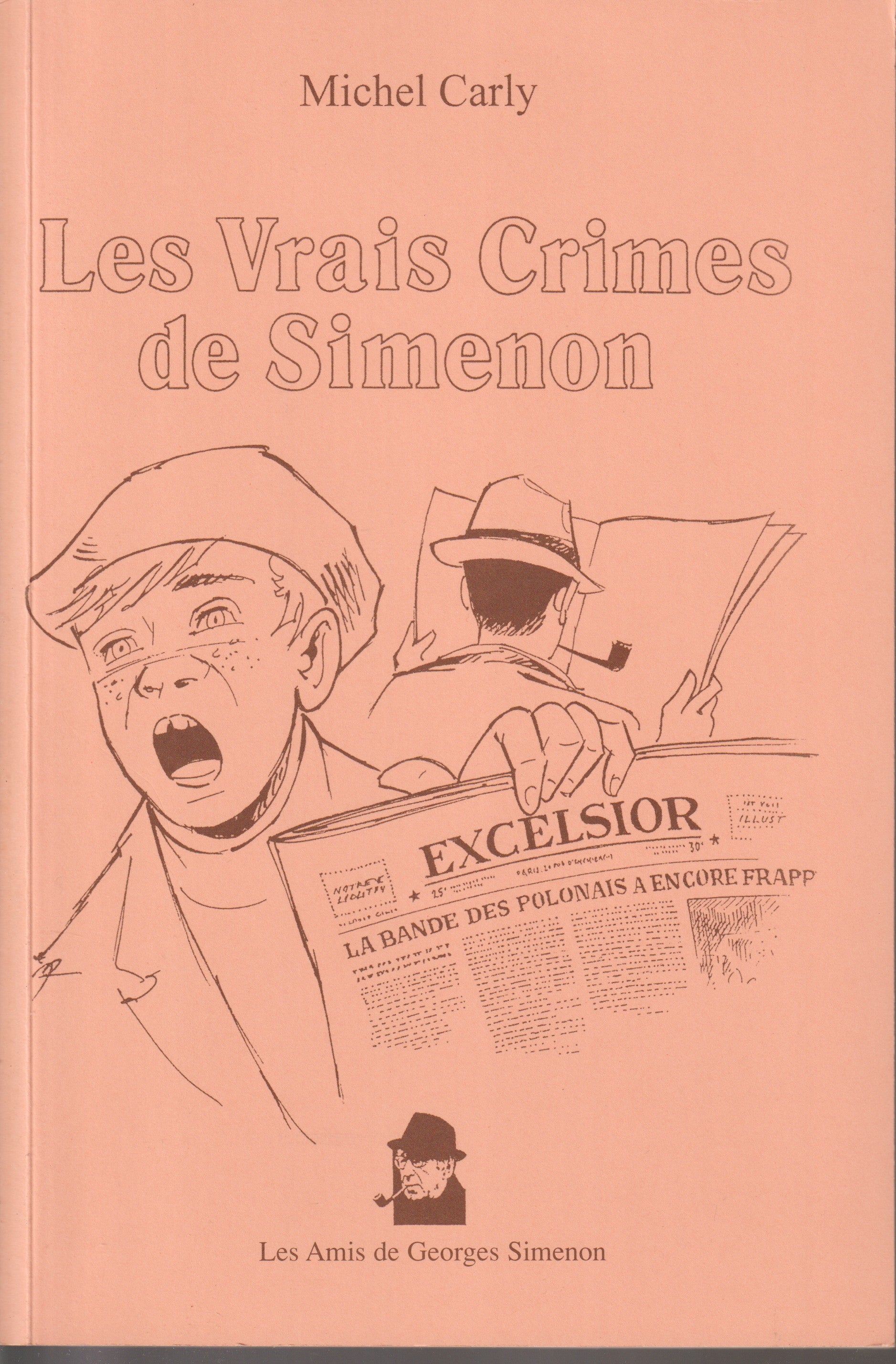 Livre - Michel Carly - Les vrais crime de Simenon - EO - 2004 - TTBE - Les amis de Georges Simenon