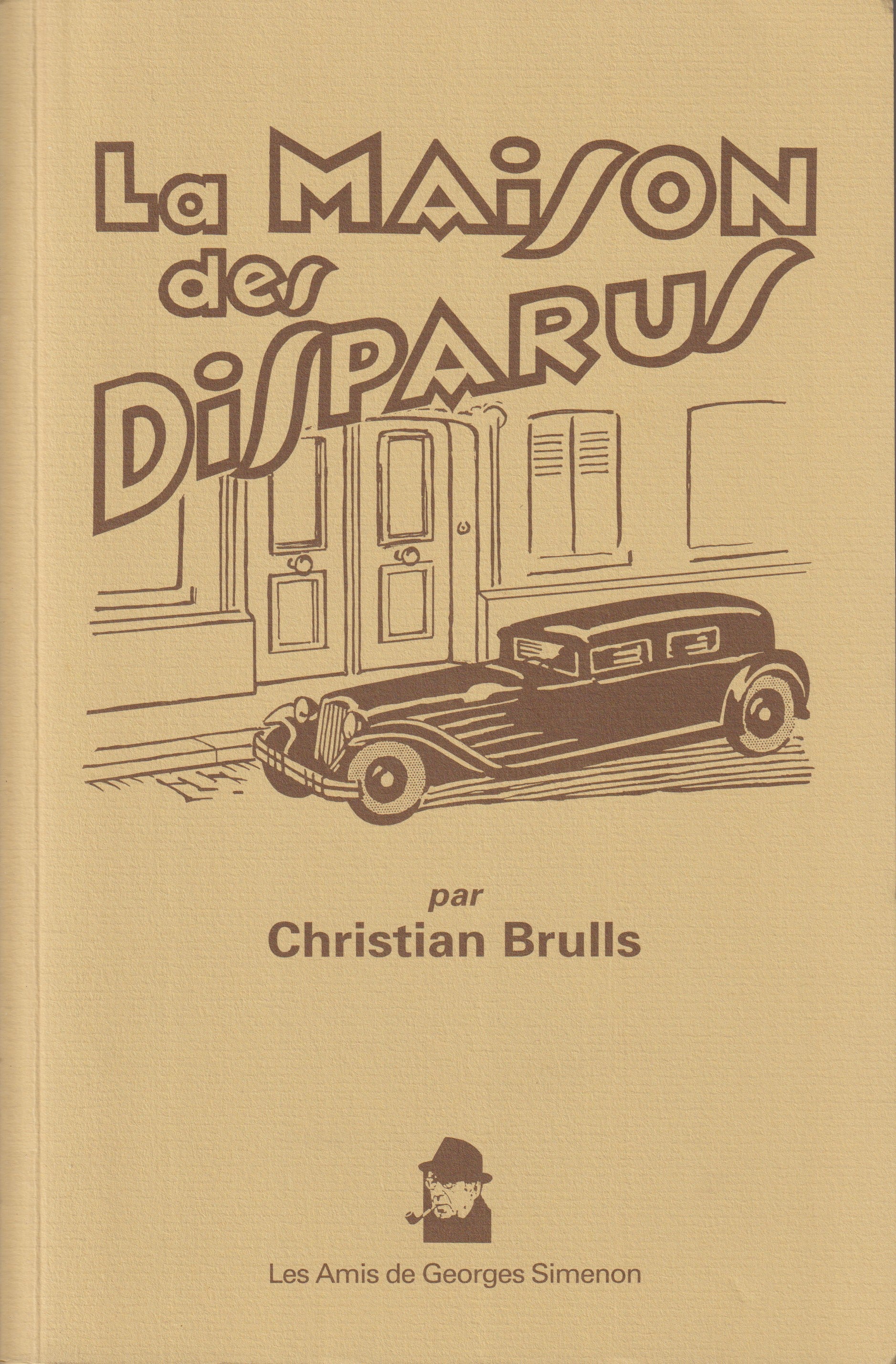 Livre - Christian Brulls - La maison des disparus - EO - 2001 - TTBE - Les amis de Georges Simenon