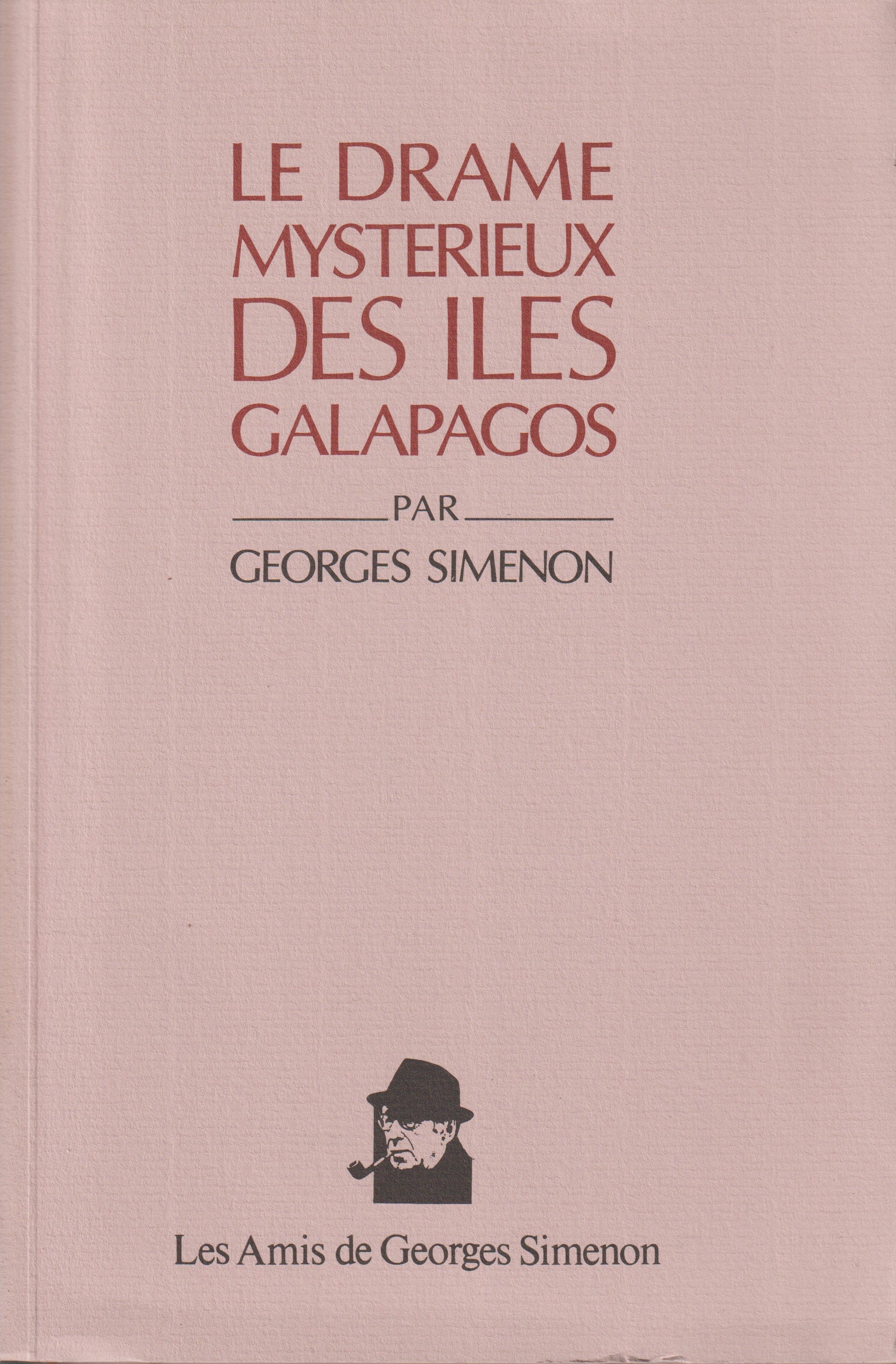 Livre - Georges Simenon - Le drame mysterieux des Iles Galapagos - EO - 1991 - TTBE - Les amis de Georges Simenon