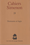 Livre - Georges Simenon - Cahiers Simenon 19 - Demeures et logis - EO - 2005- TTBE - Les amis de Georges Simenon