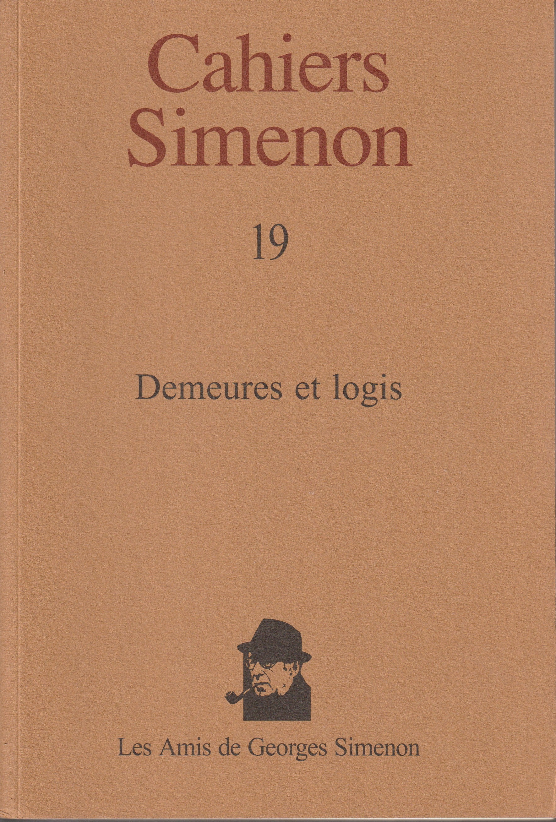 Livre - Georges Simenon - Cahiers Simenon 19 - Demeures et logis - EO - 2005- TTBE - Les amis de Georges Simenon