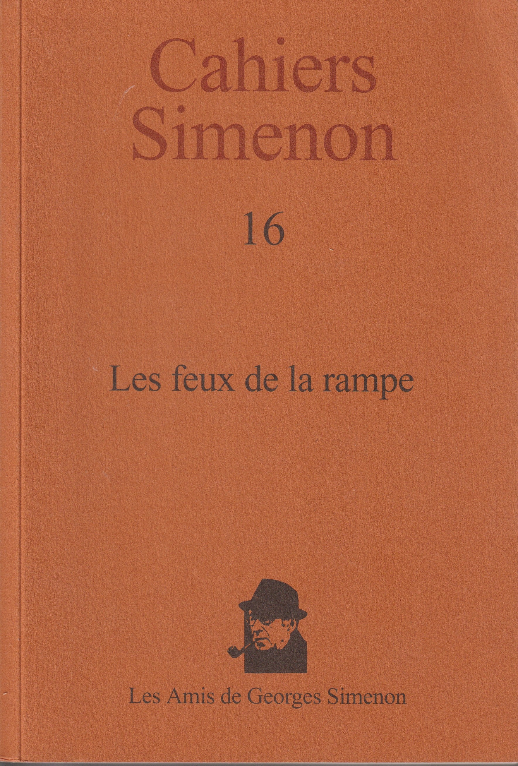 Livre - Georges Simenon - Cahiers Simenon 16 - Les feux de la rampe - EO - 2002- TTBE - Les amis de Georges Simenon
